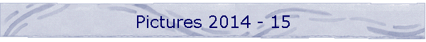 Pictures 2014 - 15
