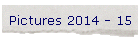 Pictures 2014 - 15