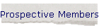 Prospective Members