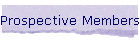 Prospective Members